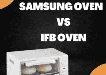 IFB vs Samsung Microwave Oven – Which one is the best in the market?