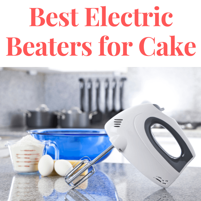 Best Electric Beater for Cakes –  Perfect for Beating, Whipping Cream, Mixing, Kneading.